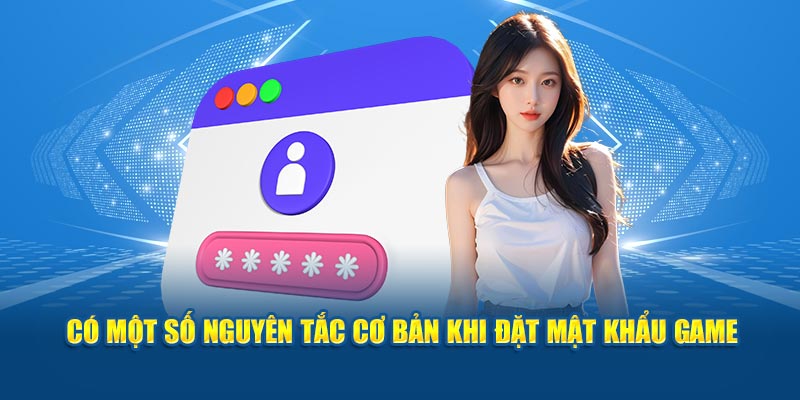 co-mot-so-nguyen-tac-co-ban-khi-dat-mat-khau-game