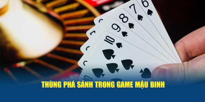 thung-pha-sanh-trong-game-mau-binh